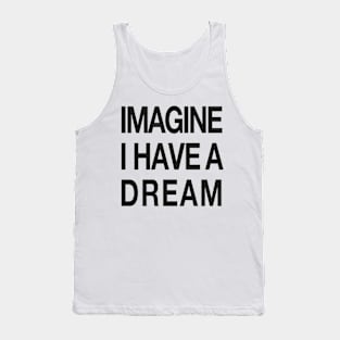 IMAGINE - I have a Dream Tank Top